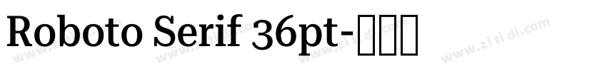 Roboto Serif 36pt字体转换